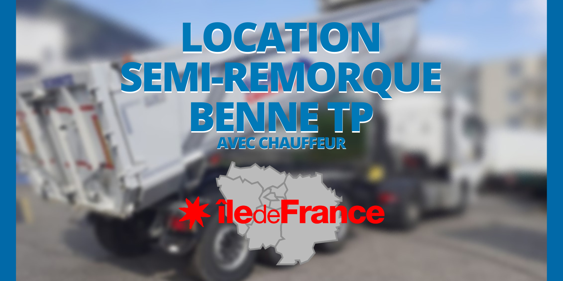 LOCATION SEMI-REMORQUE BENNE TP