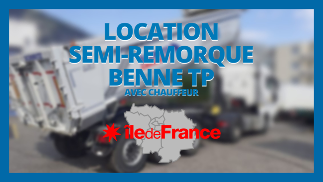 LOCATION SEMI-REMORQUE BENNE TP LOCATION SEMI-REMORQUE BENNE TP
